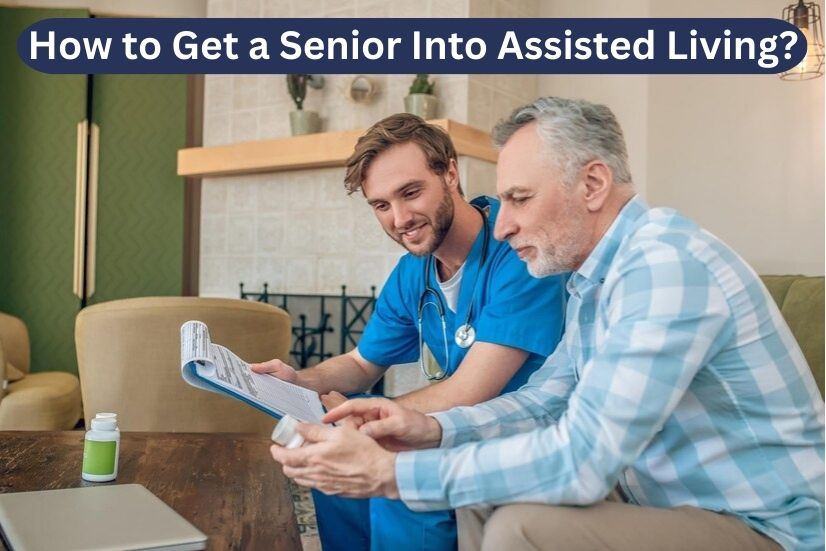 How to Get a Senior Into Assisted Living?